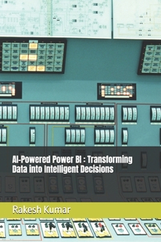 Paperback AI-Powered Power BI: Transforming Data into Intelligent Decisions Book