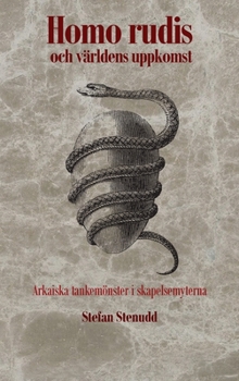 Hardcover Homo rudis och världens uppkomst: Arkaiska tankemönster i skapelsemyterna [Swedish] Book