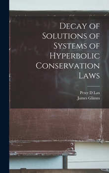 Hardcover Decay of Solutions of Systems of Hyperbolic Conservation Laws Book