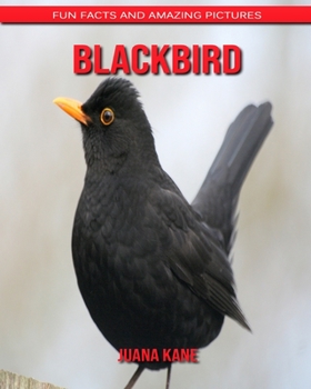 Paperback Blackbird: Fun Facts and Amazing Pictures Book