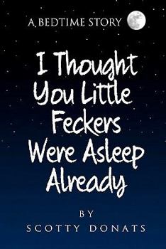 Paperback I Thought You Little Feckers Were Asleep Already Book