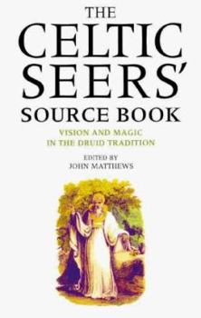 Hardcover The Celtic Seers' Source Book: Vision and Magic in the Druid Tradition Book