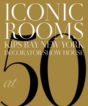 Iconic Rooms: Kips Bay New York Decorator Show House at 50