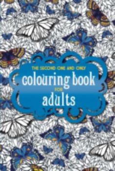 Diary The Second One and Only Colouring Book for Adults (One and Only Colouring / One and Only Coloring) Book