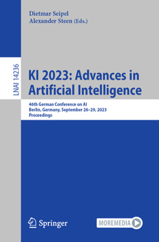 Paperback KI 2023: Advances in Artificial Intelligence: 46th German Conference on Ai, Berlin, Germany, September 26-29, 2023, Proceedings Book