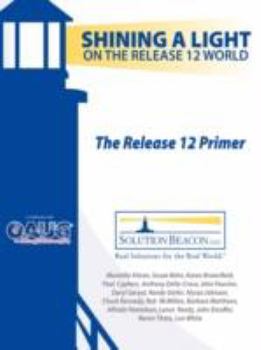 Paperback The Release 12 Primer - Shining a Light on the Release 12 World Book