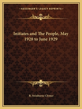Initiates and the People, V1, May, 1928 to June, 1929