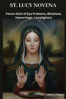 Paperback St. Lucy Novena: Patron Saint of Eye Problems, Blindness, Hemorrhage, Lamplighters Book