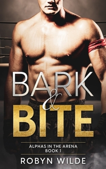 Paperback Bark & Bite: Alphas in the Arena Book 1 Book