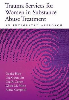 Hardcover Trauma Services for Women in Substance Abuse Treatment: An Integrated Approach Book