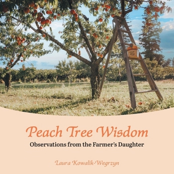 Paperback Peach Tree Wisdom: Observations from the Farmer's Daughter Book