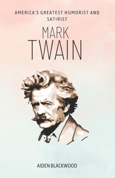 Paperback Mark Twain: America's Greatest Humorist and Satirist Book