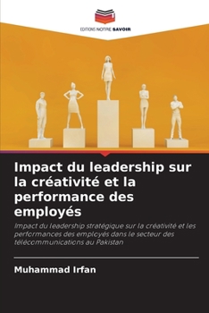 Paperback Impact du leadership sur la créativité et la performance des employés [French] Book