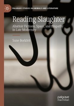 Paperback Reading Slaughter: Abattoir Fictions, Space, and Empathy in Late Modernity Book