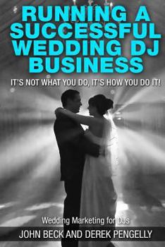 Paperback Running a successful wedding dj business: its not what you do, its how you do it. Book