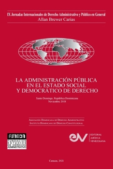 Paperback LA ADMINISTRACIÓN PÚBLICA EN EL ESTADO SOCIAL Y DEMOCRÁTICO DE DERECHO. JIX Jornadas Internacionales de Derecho Administrativo Allan R. Brewer-Carías [Spanish] Book