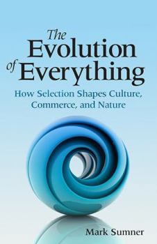 Paperback The Evolution of Everything: How Selection Shapes Culture, Commerce, and Nature Book