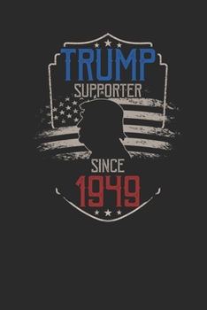 Trump Supporter Since 1949: Graph Paper Notebook – Birthday Gift Idea For Women And Men