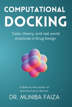 Paperback Computational Docking: A Hands-on guide to tools, theory, and real world practices in Drug Design Book
