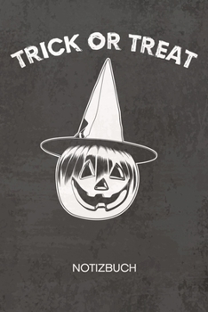 NOTIZBUCH A5 Dotted: Kinder Notizheft GEPUNKTET 120 Seiten - Jack o Pumpkin Notizblock Trick Or Treat Skizzenbuch - Süßes oder Saures Geschenk für Zombie Hexe Geister (German Edition)