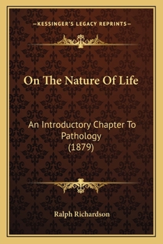 Paperback On The Nature Of Life: An Introductory Chapter To Pathology (1879) Book