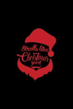 Smells like Christmas Spirit gift: Blank Lined Notebook Journal for Work, School, Office | 6x9 110 page