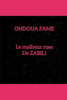 Paperback Le Malheur Rose de Zabili [French] Book