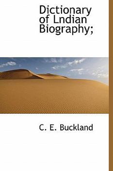 Dictionary of Lndian Biography;