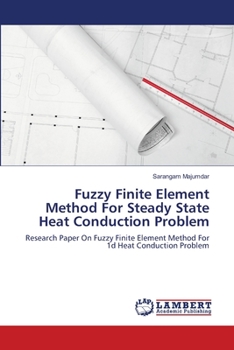 Paperback Fuzzy Finite Element Method For Steady State Heat Conduction Problem Book