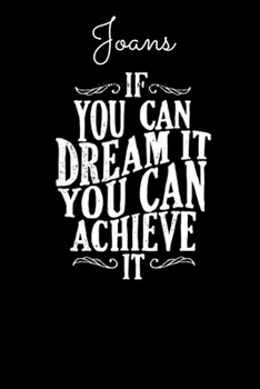 Paperback Joans If You Can Dream It You Can Achieve It: Dare to dream and Achieve - Motivational Notebook with Inspirational Cover, 150 lined pages, size 6'' X Book