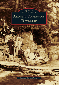 Around Damascus Township - Book  of the Images of America: Pennsylvania