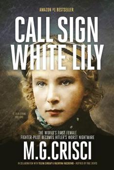Paperback Call Sign, White Lily (5th Edition): The Life and Loves of the World's First Female Fighter Pilot Book