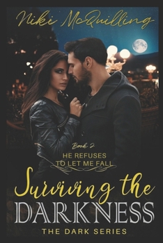 Paperback Surviving the Darkness: The Dark Series Book 2 Book