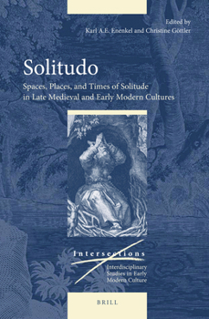 Hardcover Solitudo: Spaces, Places, and Times of Solitude in Late Medieval and Early Modern Cultures Book