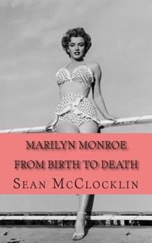 Paperback Marilyn Monroe: From Birth to Death Book
