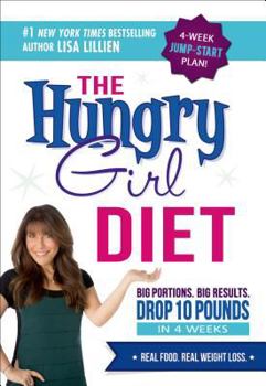 Hardcover The Hungry Girl Diet: Big Portions. Big Results. Drop 10 Pounds in 4 Weeks Book