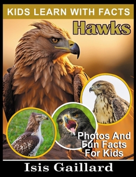Hawks: Photos and Fun Facts for Kids (Kids Learn With Pictures)