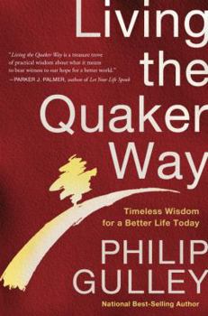 Hardcover Living the Quaker Way: Timeless Wisdom for a Better Life Today Book