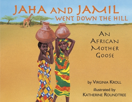 Paperback Jaha and Jamil Went Down the Hill: An African Mother Goose Book