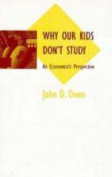 Hardcover Why Our Kids Don't Study: An Economist's Perspective Book