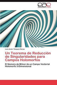 Paperback Un Teorema de Reduccion de Singularidades Para Campos Holomorfos [Spanish] Book