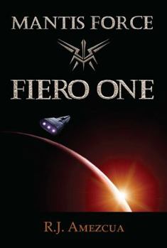 Paperback Mantis Force: Fiero One (Mantis Force: The Fiero Series) Book