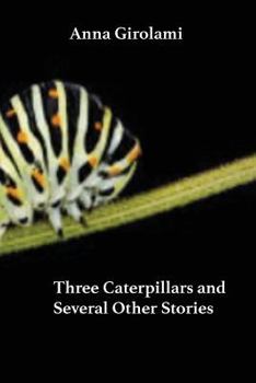 Paperback Three Caterpillars: A Handful of Fables for Modern Children Book