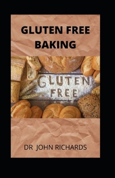 Paperback Gluten-Free Baking: Groundbreaking Baking Revolution Book