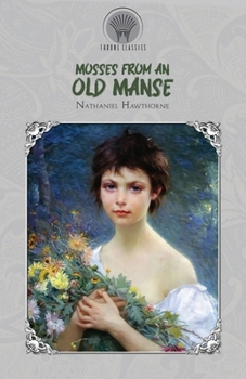 Mosses from an Old Manse (Throne Classics)