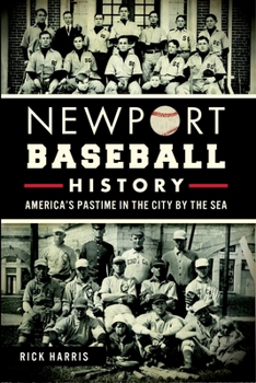 Paperback Newport Baseball History: America's Pastime in the City by the Sea Book
