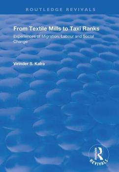 From Textile Mills to Taxi Ranks: Experiences of Migration, Labour and Social Change: Experiences of Migration, Labour and Social Change