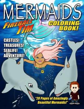 Paperback Fireball Tim MERMAIDS Coloring Book: 20 Pages of Amazingly Beautiful Mermaids Book