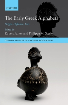 Hardcover Early Greek Alphabets: Origin, Diffusion, Uses Book