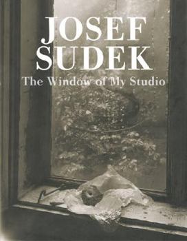 Hardcover Josef Sudek: The Window of My Studio Book